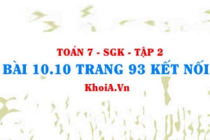 Bài 10.10 trang 93 Toán 7 Kết nối tri thức Tập 2
